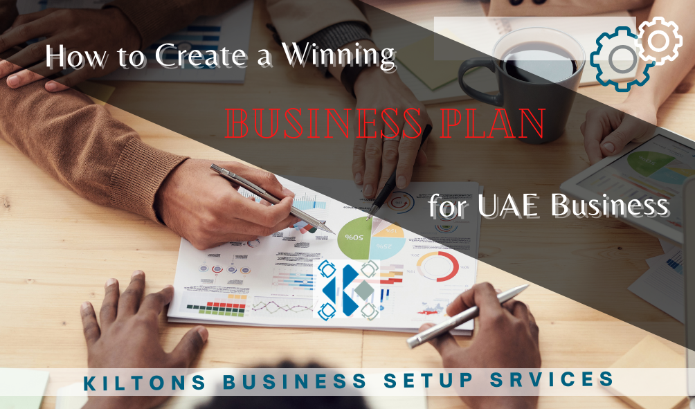 How to Create a Successful Business Plan for UAE Business - Kiltons